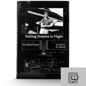 eBook cover of "Putting Dreams to Flight" by Leland Snow, featuring a vintage aircraft design and a portrait of the author. The book explores the history and development of agricultural aviation, highlighting innovations in aircraft like the Air Tractor series.